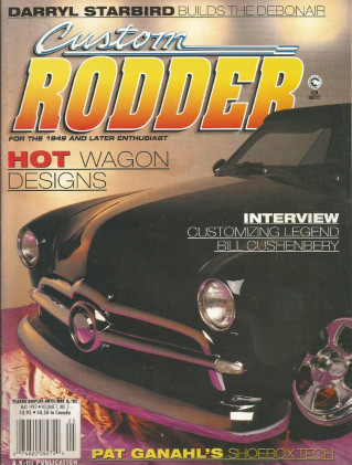 CUSTOM RODDER 1997 MAY - CUSHENBERY, STARBIRD CUSTOM BUILT, SHOE BOX STEERING 